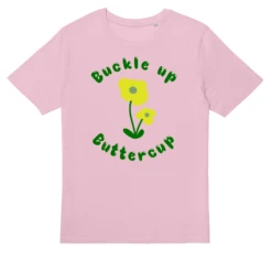 Buckle Up Buttercup -Azir Shop 65466c97e5ed41.97326039