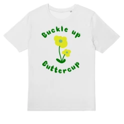Buckle Up Buttercup -Azir Shop 65466c982f6fa6.11700109