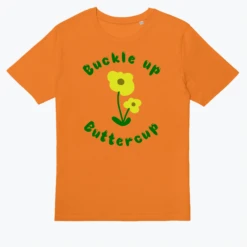 Buckle Up Buttercup -Azir Shop 65466c98853d12.13092546